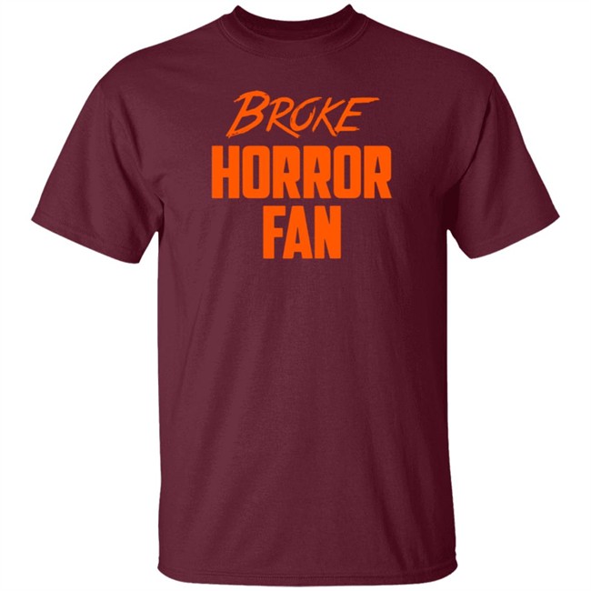 Witterenter Tainment Merch Broke Horror Fan T Shirt Witterenter Tainment Merch Broke Horror Fan T Shirt