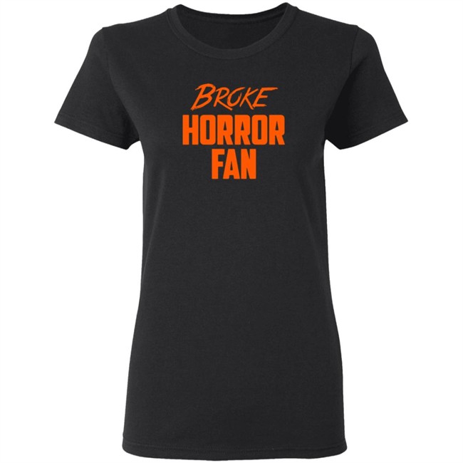 Witterenter Tainment Merch Broke Horror Fan T Shirt Witterenter Tainment Merch Broke Horror Fan T Shirt