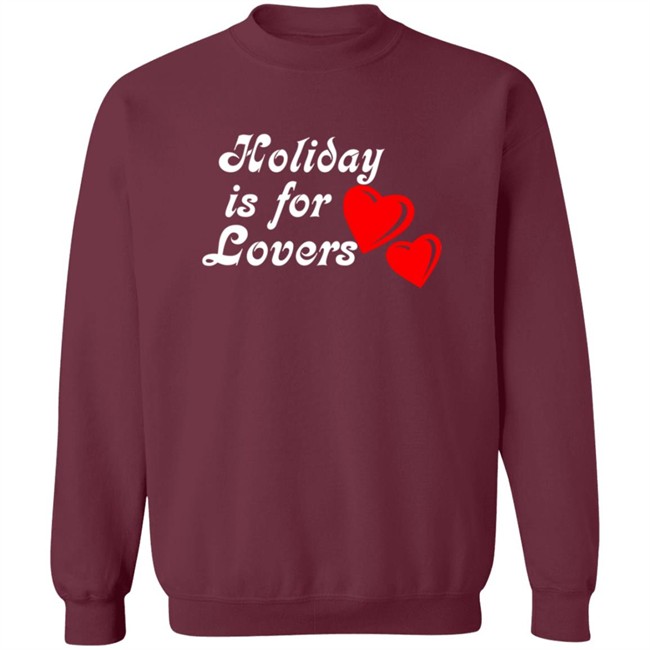 Holiday Is For Lover Tee Shirt Holiday Is For Lover Tee Shirt