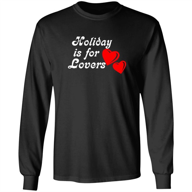 Holiday Is For Lover Tee Shirt Holiday Is For Lover Tee Shirt
