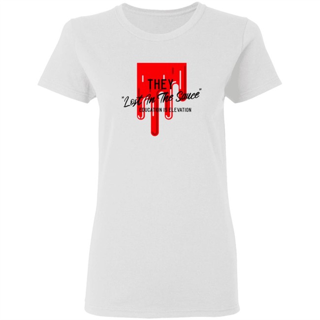 They Lost In The Sauce T Shirt They Lost In The Sauce T Shirt