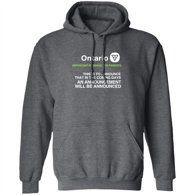 Ontario Government Announcement Important Parents This Is To Announce That In The Coming Days An Announcement Will Be Announced Shirt Women's T Shirt Ontario Government Announcement Important Parents This Is To Announce That In The Coming Days An Announcement Will Be Announced Shirt Women's T Shirt