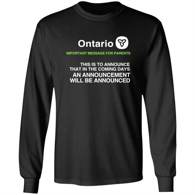 Ontario Government Announcement Important Parents This Is To Announce That In The Coming Days An Announcement Will Be Announced Shirt Women's T Shirt Ontario Government Announcement Important Parents This Is To Announce That In The Coming Days An Announcement Will Be Announced Shirt Women's T Shirt