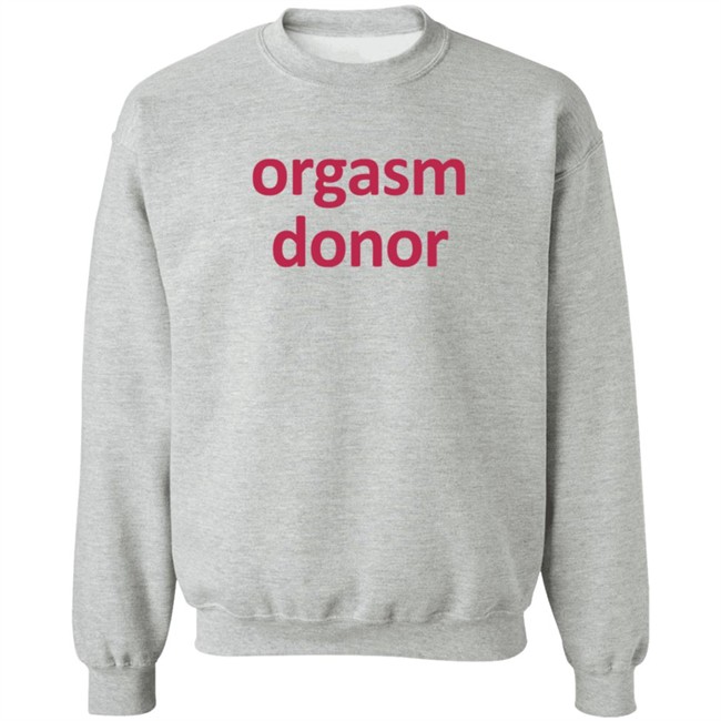 Orgasm Donor T Shirt Rocktheboatri Orgasm Donor T Shirt Rocktheboatri