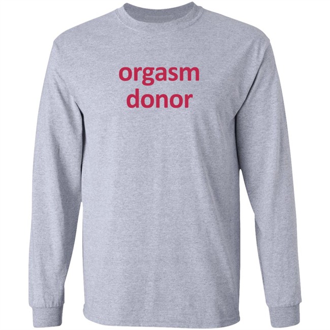 Orgasm Donor T Shirt Rocktheboatri Orgasm Donor T Shirt Rocktheboatri