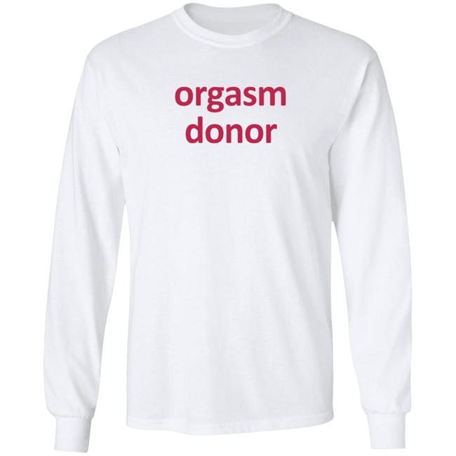 Orgasm Donor T Shirt Rocktheboatri Orgasm Donor T Shirt Rocktheboatri