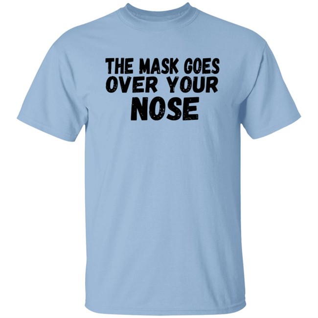 The Mask Goes Over Your Nose T Shirt Imran Khan The Mask Goes Over Your Nose T Shirt Imran Khan
