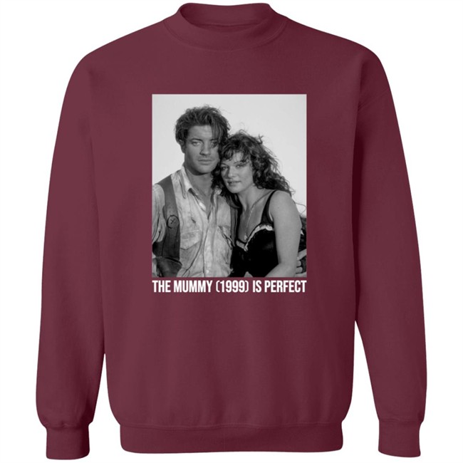 The Mummy 1999 Is Perfect T Shirt The Mummy 1999 Is Perfect T Shirt