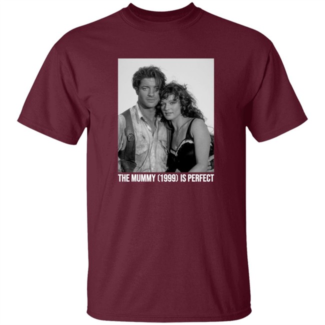 The Mummy 1999 Is Perfect T Shirt The Mummy 1999 Is Perfect T Shirt