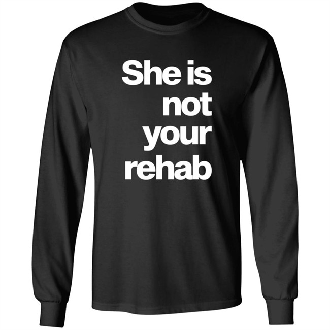 She Is Not Your Rehab Shirt Angelou Brown She Is Not Your Rehab Shirt Angelou Brown