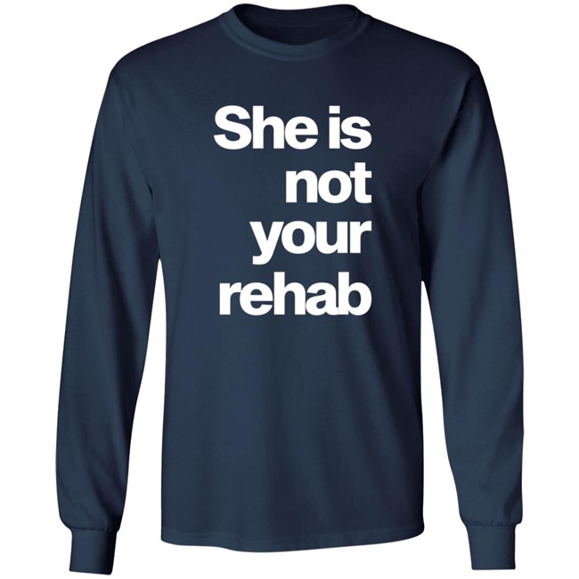 She Is Not Your Rehab Shirt Angelou Brown She Is Not Your Rehab Shirt Angelou Brown