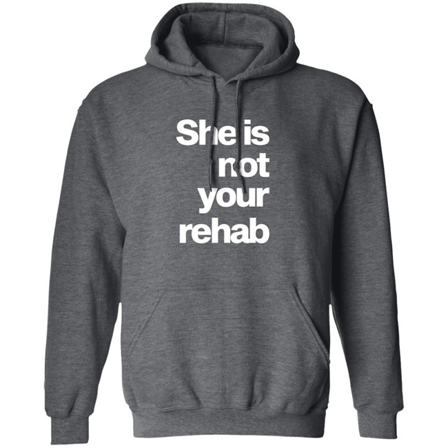 She Is Not Your Rehab Shirt Angelou Brown She Is Not Your Rehab Shirt Angelou Brown