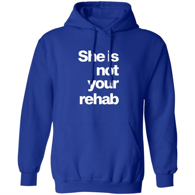 She Is Not Your Rehab Shirt Angelou Brown She Is Not Your Rehab Shirt Angelou Brown