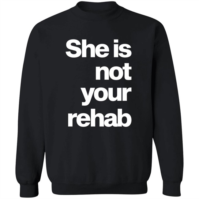 She Is Not Your Rehab Shirt Angelou Brown She Is Not Your Rehab Shirt Angelou Brown