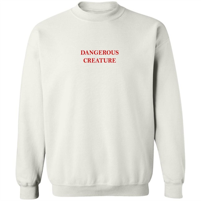 Dangerous Creature Sweatshirt Kyrsten Sinema Dangerous Creature Sweatshirt Kyrsten Sinema