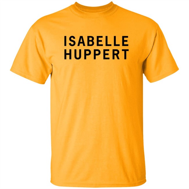Girlsontops Merch Isabelle Huppert T Shirt Girlsontops Merch Isabelle Huppert T Shirt