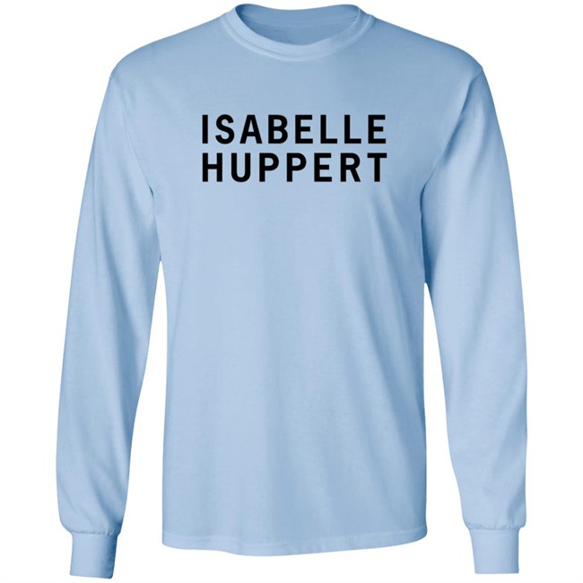 Girlsontops Merch Isabelle Huppert T Shirt Girlsontops Merch Isabelle Huppert T Shirt