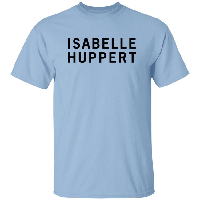 Girlsontops Merch Isabelle Huppert T Shirt Girlsontops Merch Isabelle Huppert T Shirt