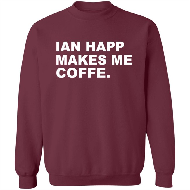 Obvious Shirts Merch Ian Happ Makes Me Coffee Shirt Obvious Shirts Merch Ian Happ Makes Me Coffee Shirt