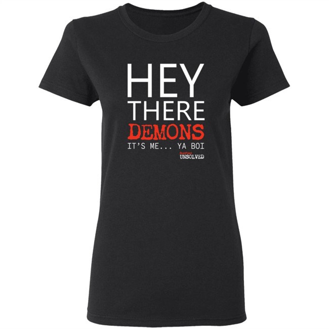 BuzzFeed Unsolved Hey There Demons It's Me Ya Boi Shirt BuzzFeed Unsolved Hey There Demons It's Me Ya Boi Shirt