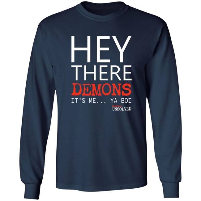 BuzzFeed Unsolved Hey There Demons It's Me Ya Boi Shirt BuzzFeed Unsolved Hey There Demons It's Me Ya Boi Shirt