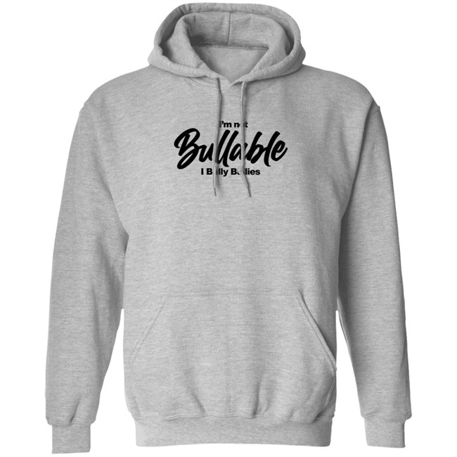 I'm Not Bullable I Bully Bullies T Shirt Somizi I'm Not Bullable I Bully Bullies T Shirt Somizi