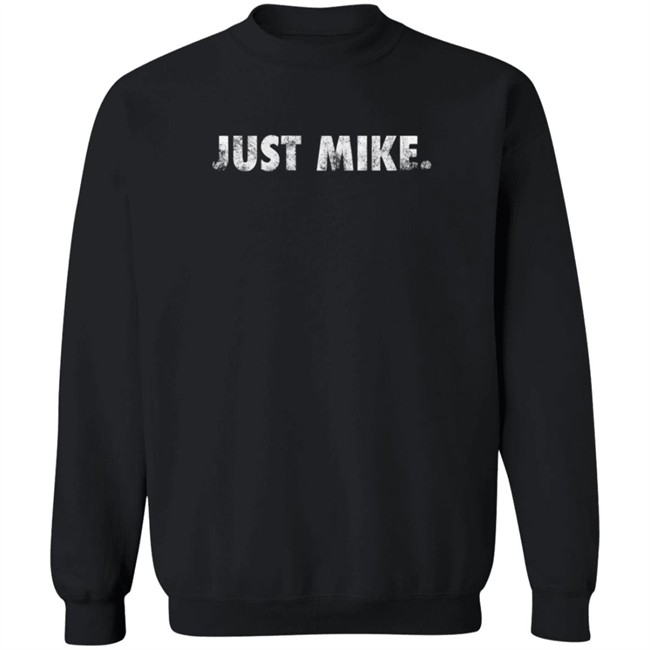 4thehomies Merch Just Mike T Shirt 4thehomies Merch Just Mike T Shirt