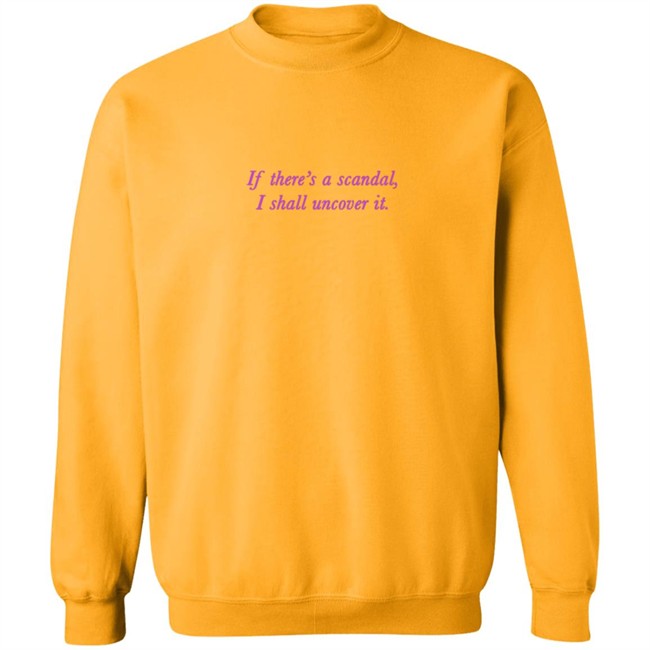 Meena Harris Bridgerton If Theres A Scandal I Shall Uncover It Sweatshirt Meena Harris Bridgerton If Theres A Scandal I Shall Uncover It Sweatshirt
