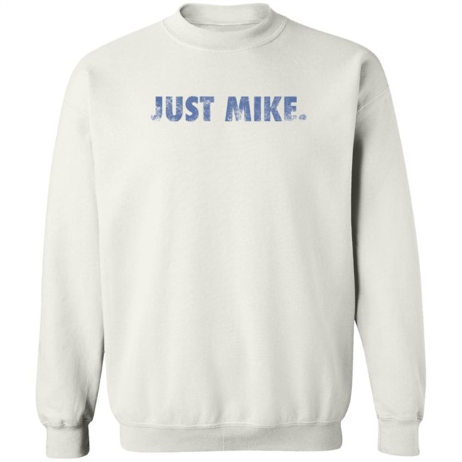 4thehomies Merch Just Mike Sweatshirt