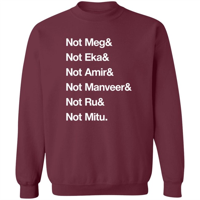 Not Meg Eka Amir Manveer Ru Mitu Shirt Ekanaut Not Meg Eka Amir Manveer Ru Mitu Shirt Ekanaut