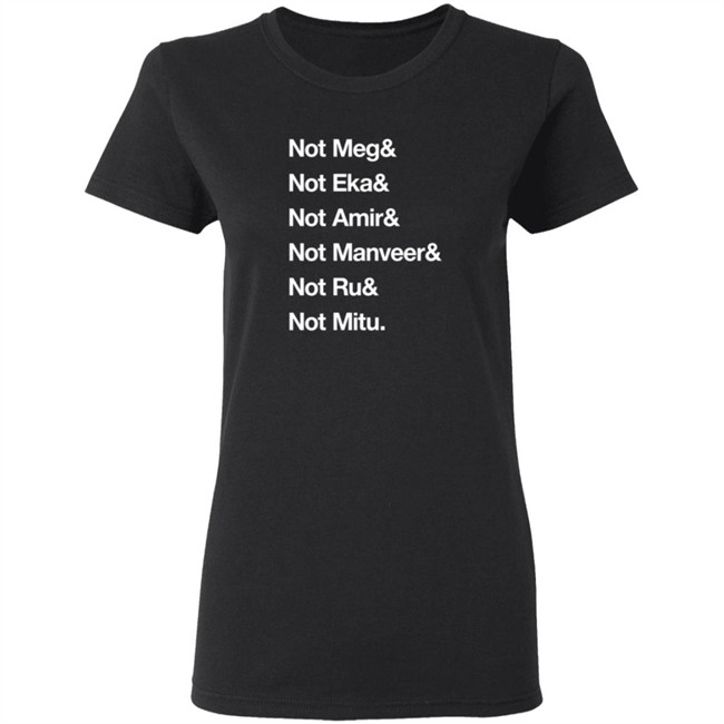 Not Meg Eka Amir Manveer Ru Mitu Shirt Ekanaut Not Meg Eka Amir Manveer Ru Mitu Shirt Ekanaut