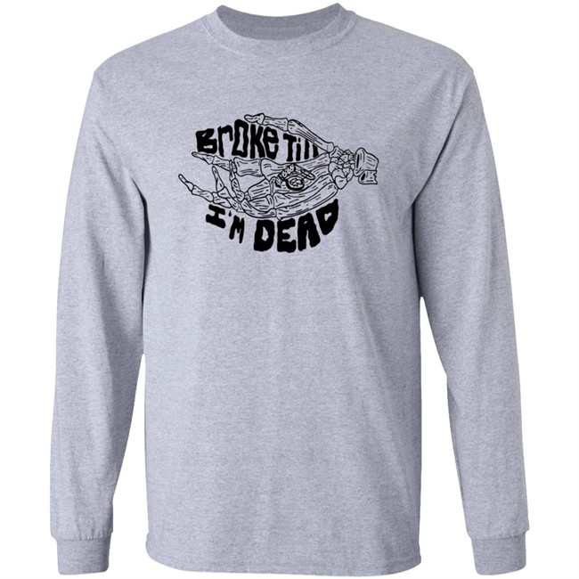 Broke Till Im Dead Hoodie White Broke Till Im Dead Hoodie White
