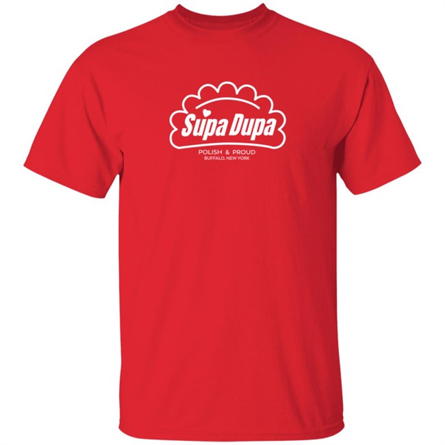 Super Duper T Shirt Supa Dupa Polish And Pround Shirt