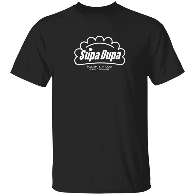 Super Duper T Shirt Supa Dupa Polish And Pround Shirt Super Duper T Shirt Supa Dupa Polish And Pround Shirt