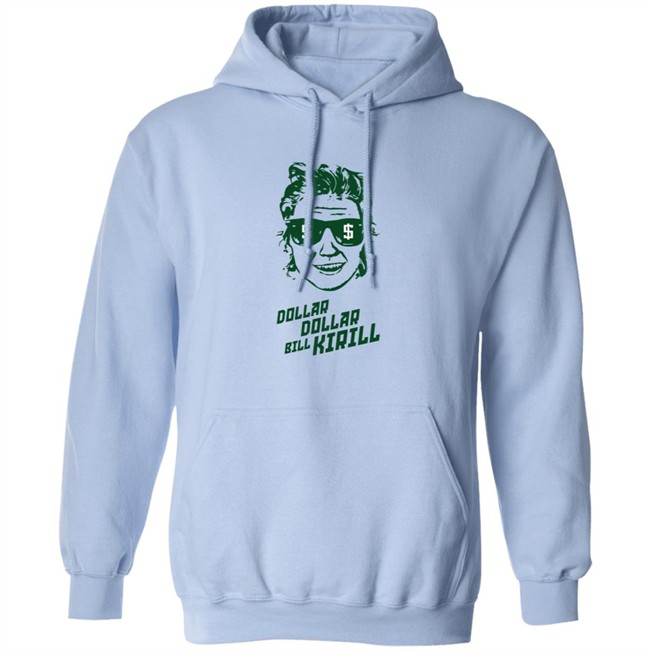Dollar Dollar Bill Kirill Shirt Dollar Dollar Bill Kirill Shirt