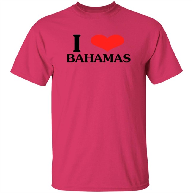 I Love Bahamas Shirt I Love Bahamas Shirt