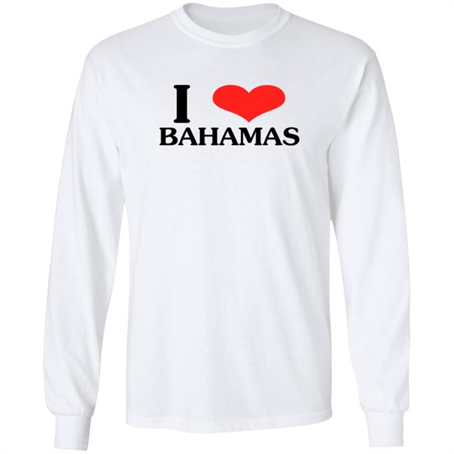 I Love Bahamas Shirt I Love Bahamas Shirt