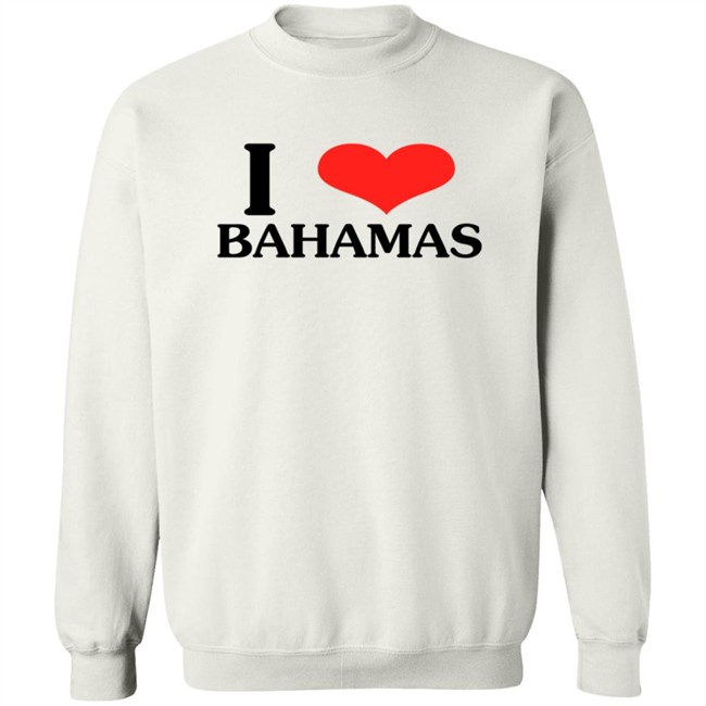 I Love Bahamas Shirt I Love Bahamas Shirt