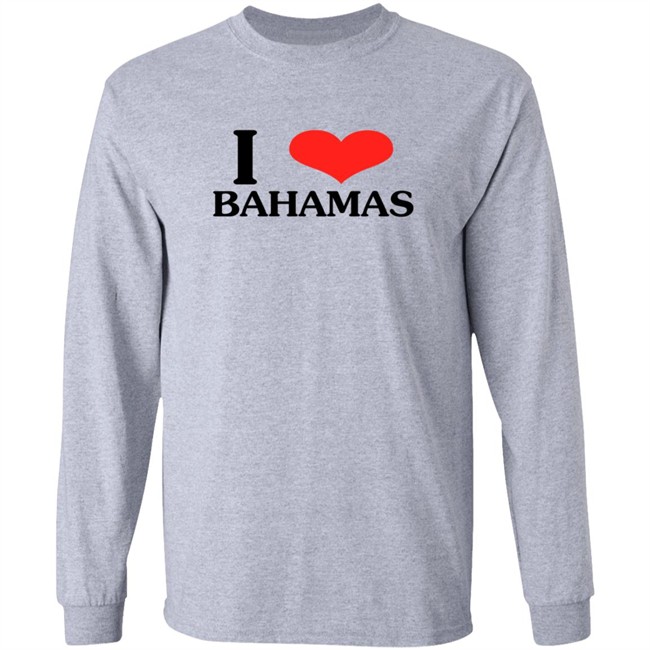 I Love Bahamas Shirt I Love Bahamas Shirt