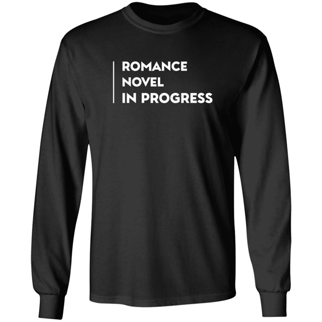 Romance Novel In Progress Shirt Romance Novel In Progress Shirt