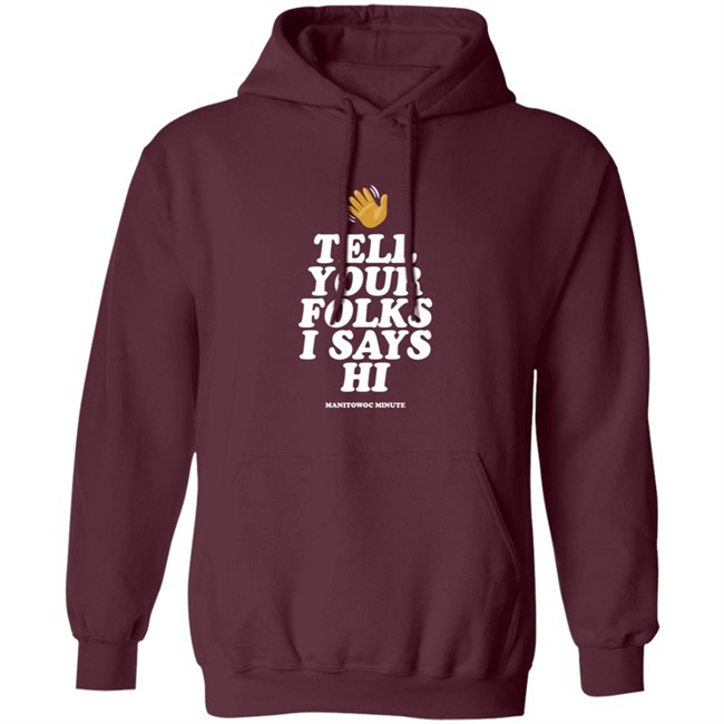 Manitowoc Minute Merch Tell Your Folks Crewneck Sweatshirt Manitowoc Minute Merch Tell Your Folks Crewneck Sweatshirt