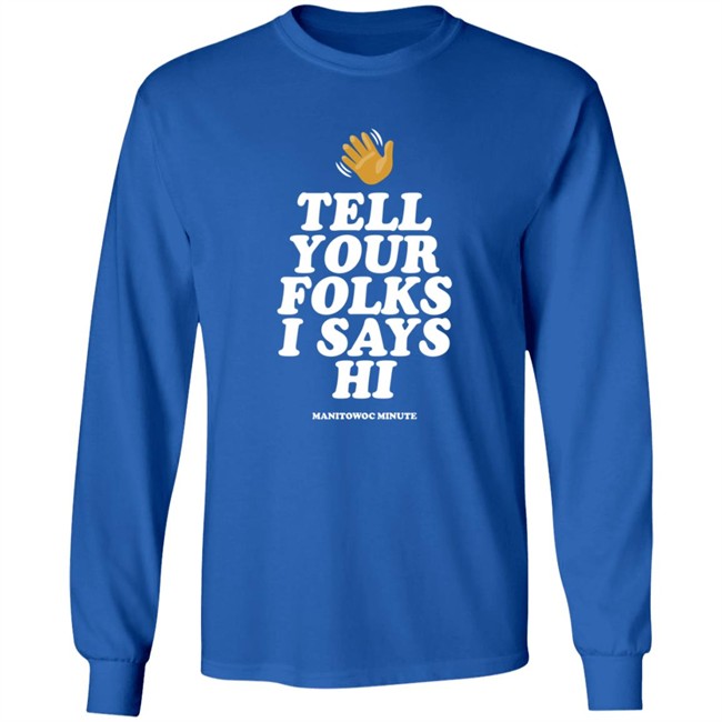 Manitowoc Minute Merch Tell Your Folks Crewneck Sweatshirt Manitowoc Minute Merch Tell Your Folks Crewneck Sweatshirt