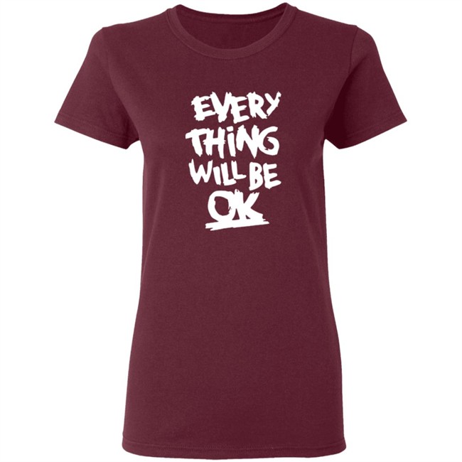 Everything Will Be Ok Shirt Ma Kyal Sin Everything Will Be Ok Shirt Ma Kyal Sin