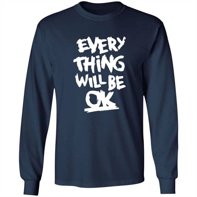 Everything Will Be Ok Shirt Ma Kyal Sin Everything Will Be Ok Shirt Ma Kyal Sin