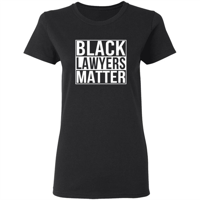 Black Lawyers Matter Shirt Black Lawyers Matter Shirt