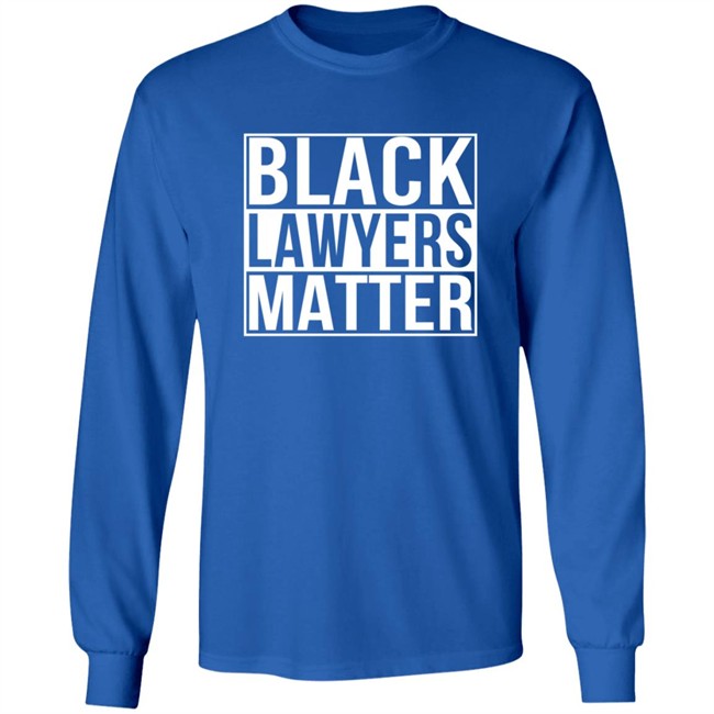 Black Lawyers Matter Shirt Black Lawyers Matter Shirt