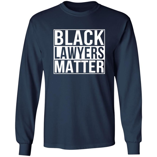 Black Lawyers Matter Shirt Black Lawyers Matter Shirt