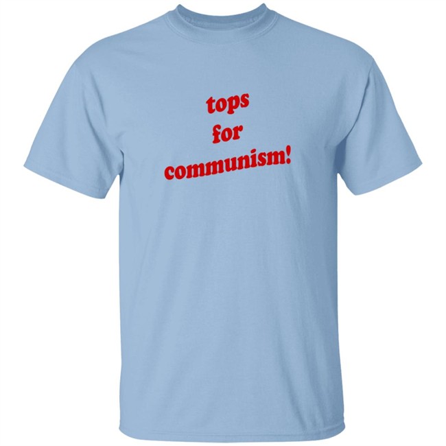Tops For Communism Shirt Whosken Tops For Communism Shirt Whosken