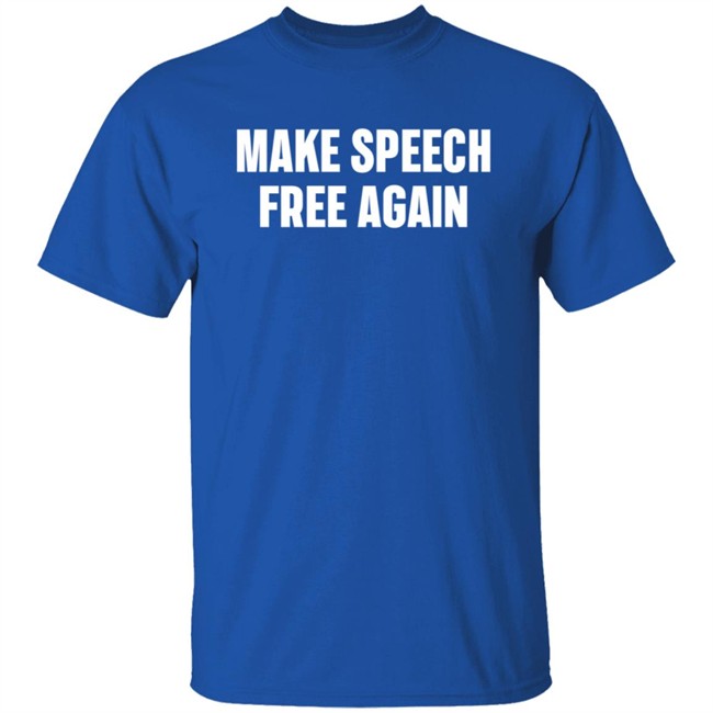 Make Speech Free Again Shirt Make Speech Free Again Shirt
