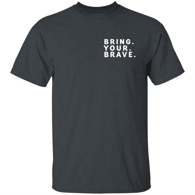 Dr Jody Shop Bring Your Brave Long Sleeve T Shirt Dr Jody Shop Bring Your Brave Long Sleeve T Shirt